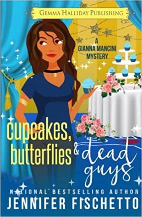 Cupcakes, Butterflies & Dead Guys by Jennifer Fischetto