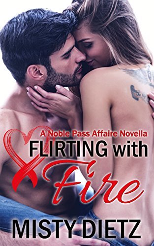 Flirting with Fire by Misty Dietz