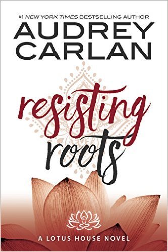 Resisting Roots by Audrey Carlan