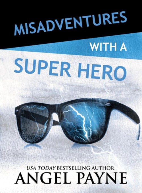 MISADVENTURES WITH A SUPER HERO