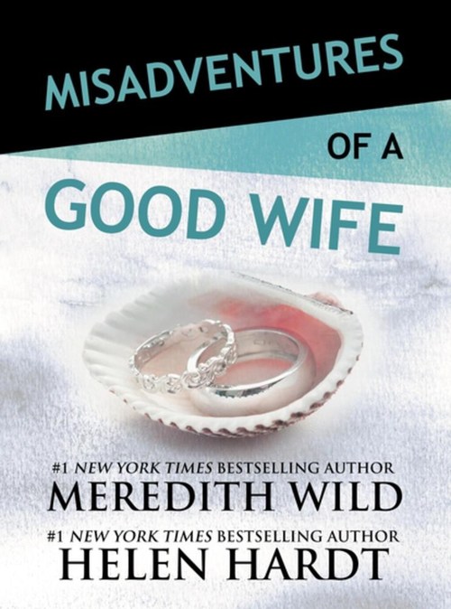 Misadventures of a Good Wife by Helen Hardt