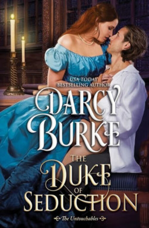 The Duke of Seduction by Darcy Burke