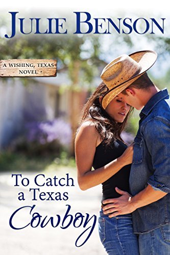 To Catch a Texas Cowboy by Julie Benson