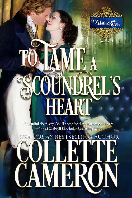 To Tame a Scoundrel's Heart by Collette Cameron