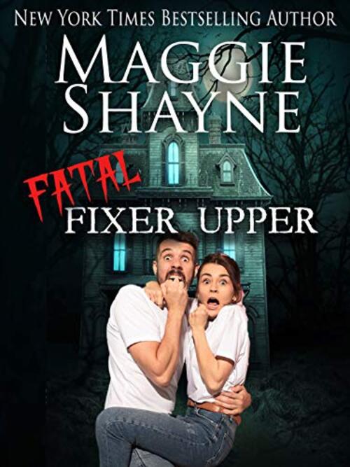 Fatal Fixer Upper by Maggie Shayne