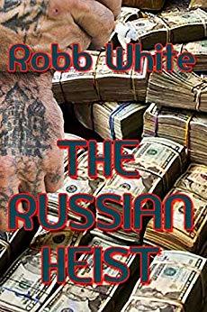 The Russian Heist by Robb White