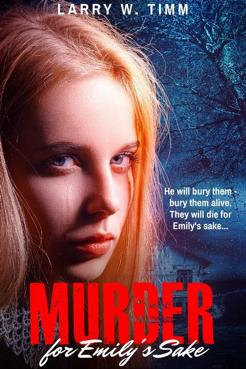 Murder for Emily's Sake by Larry W. Timm