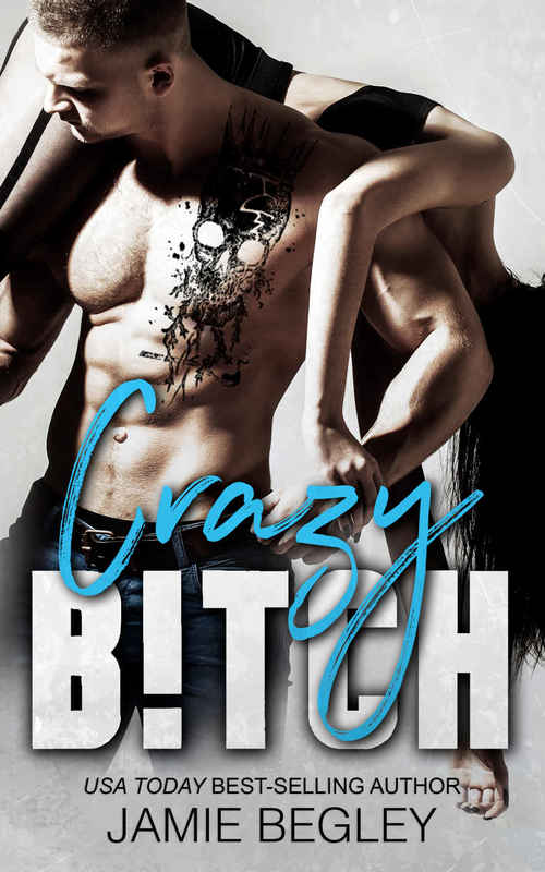 Crazy Bitch by Jamie Begley