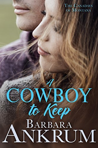 A Cowboy to Keep by Barbara Ankrum