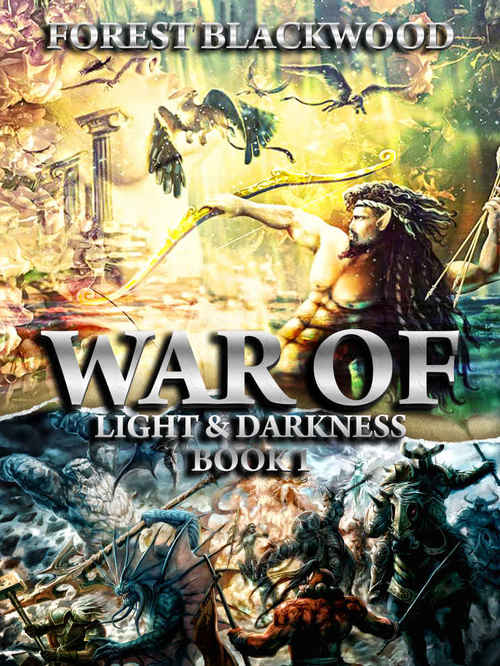 War of Light and Darkness by Forest Blackwood