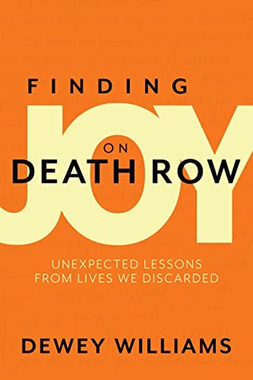 Finding Joy on Death Row by Dewey Williams