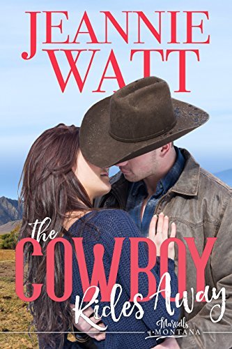 The Cowboy Rides Away by Jeannie Watt