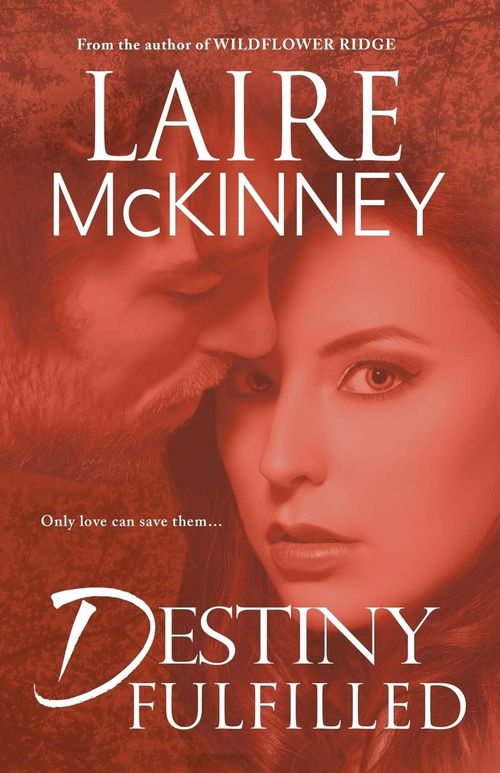 Destiny Fulfilled by Laire McKinney