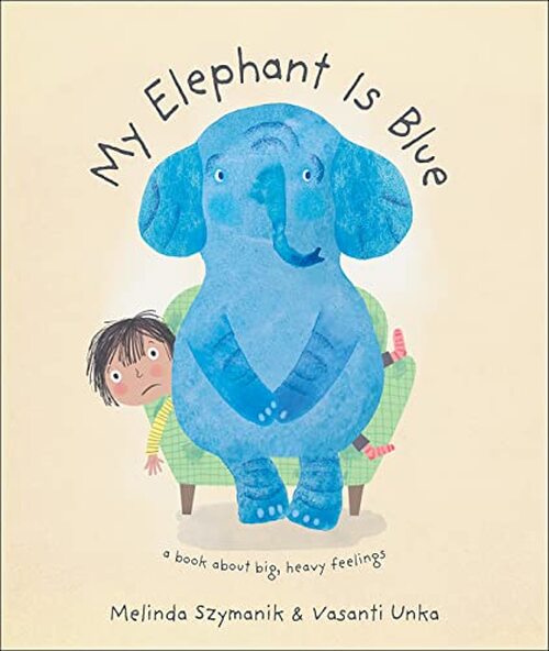 My Elephant is Blue by Melinda Szymanik