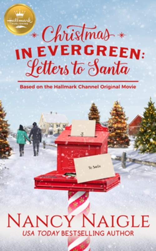 Christmas In Evergreen: Letters to Santa by Nancy Naigle