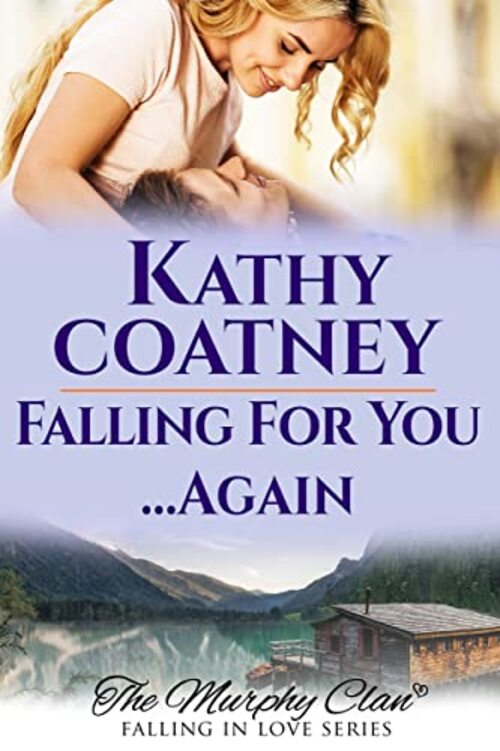 Falling For You...Again by Kathy Coatney