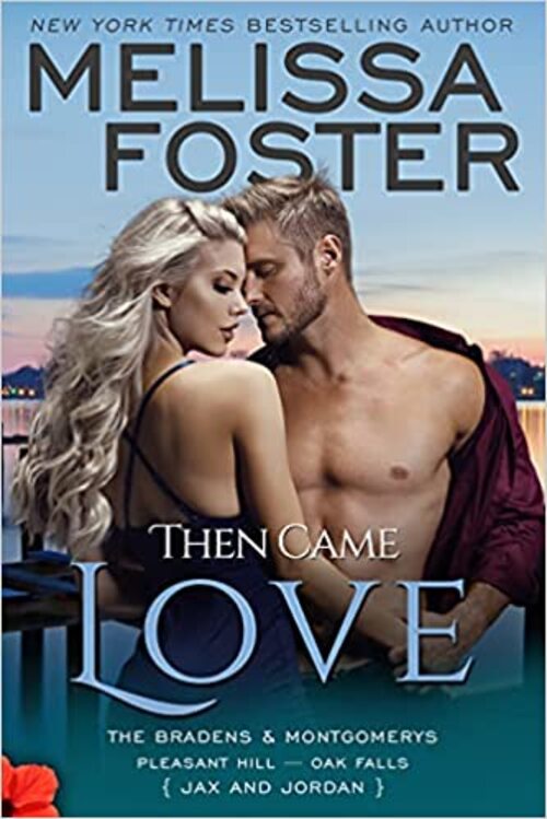 Then Came Love: Jax Braden by Melissa Foster