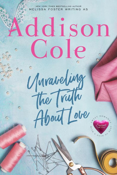 Unraveling the Truth About Love by Addison Cole