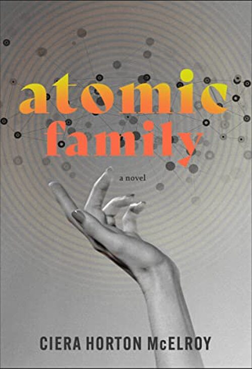 Atomic Family by Ciera Horton McElroy