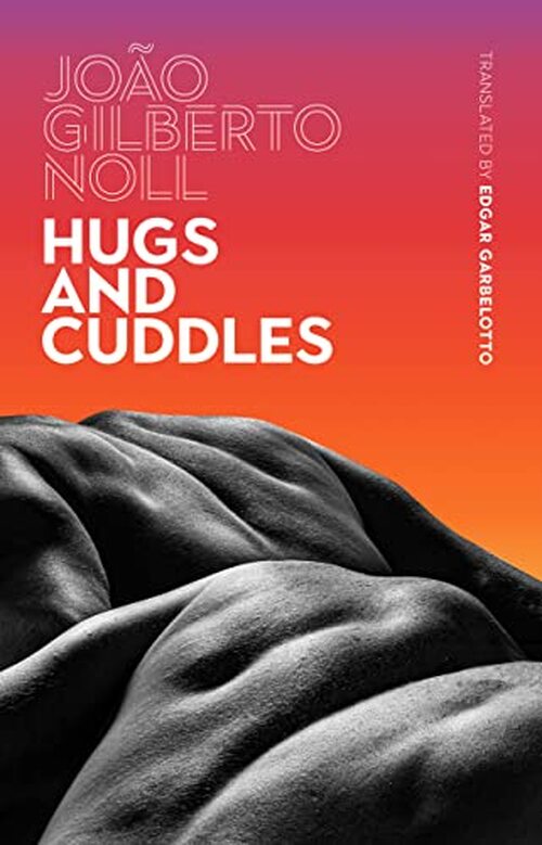 Hugs and Cuddles by João Gilberto Noll