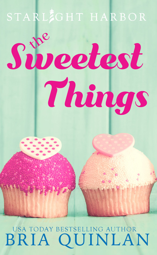 The Sweetest Things by Bria Quinlan