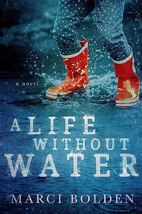 A Life Without Water by Marci Bolden