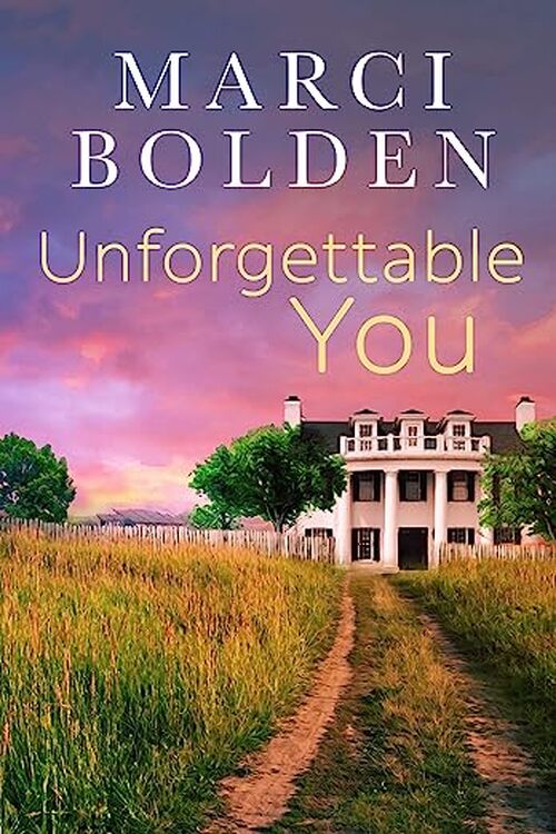 Unforgettable You by Marci Bolden