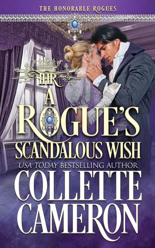 A Rogue's Scandalous Wish by Collette Cameron