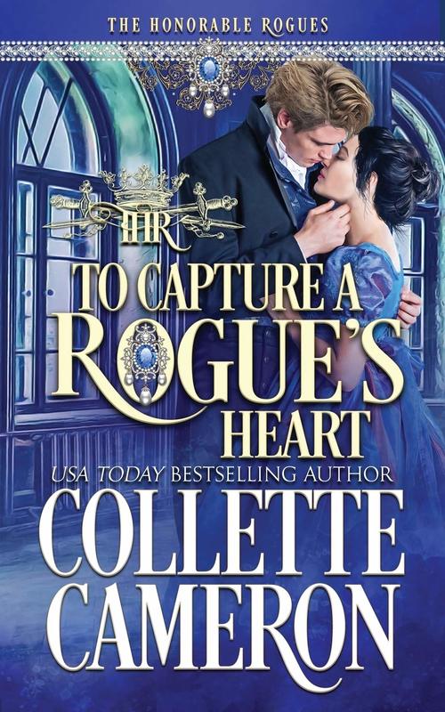 To Capture a Rogue's Heart by Collette Cameron