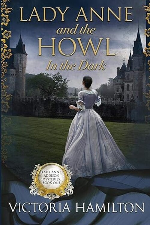 Lady Anne and the Howl in the Dark by Victoria Hamilton