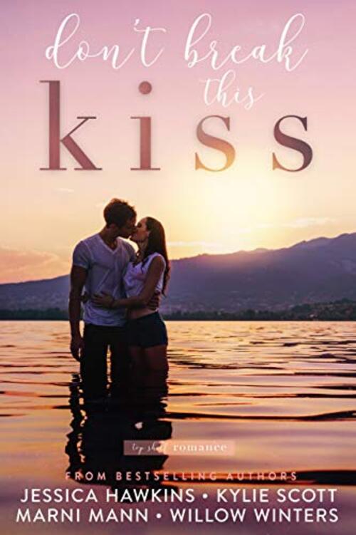 Don't Break This Kiss by Jessica Hawkins