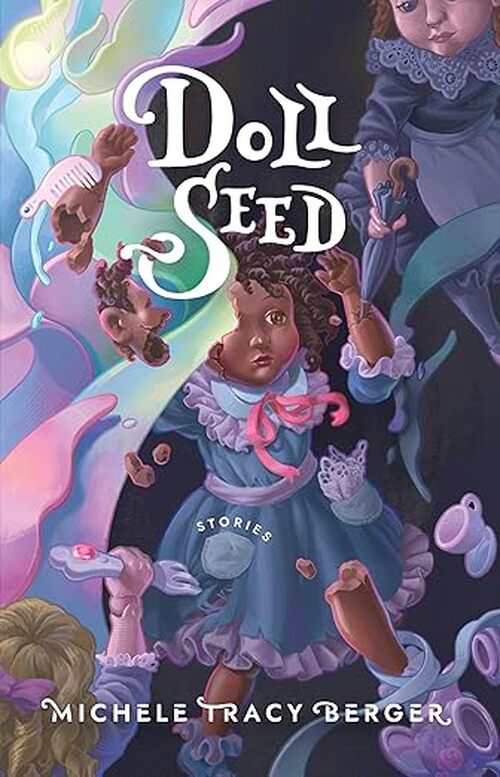 Doll Seed by Michele Tracy Berger