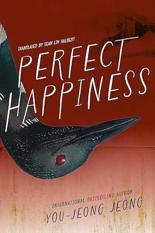 Perfect Happiness by You-Jeong Jeong
