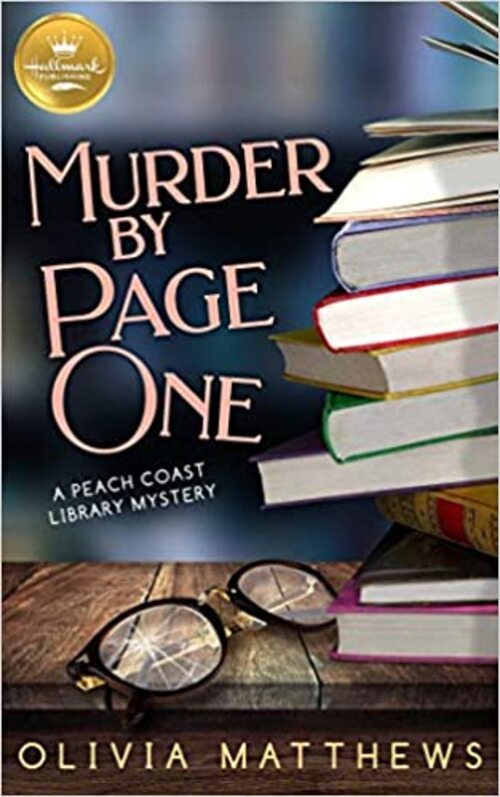 Murder by Page One: A Peach Coast Library Mystery by Olivia Matthews