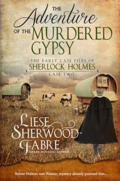 The Adventure of the Murdered Gypsy by Liese Sherwood-Fabre