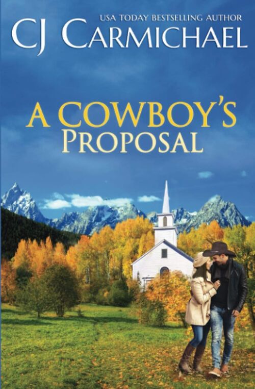A Cowboy's Proposal by C.J. Carmichael