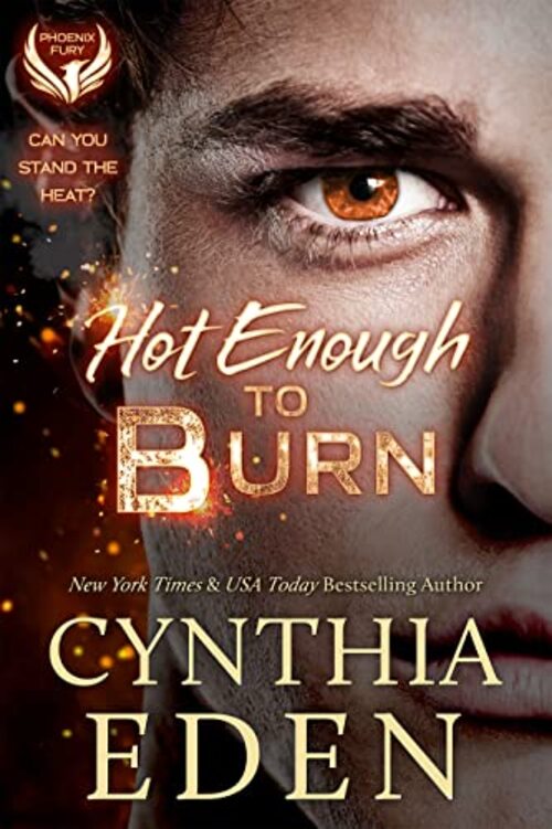 Hot Enough To Burn by Cynthia Eden