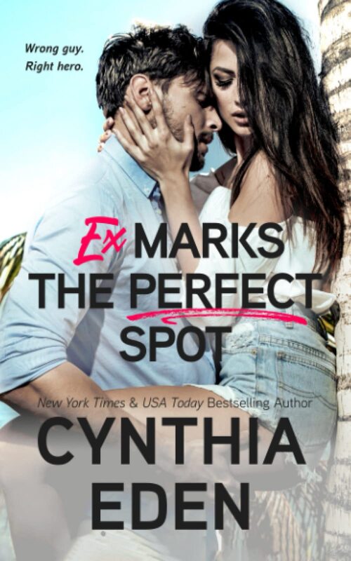 Ex Marks The Perfect Spot by Cynthia Eden