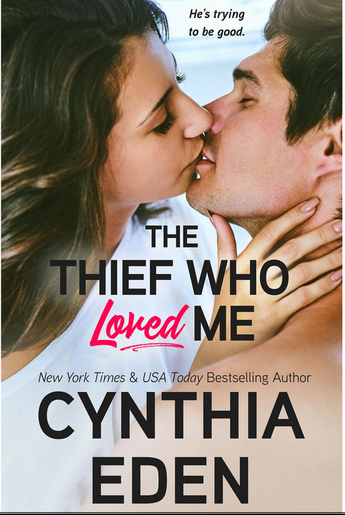 The Thief Who Loved Me by Cynthia Eden