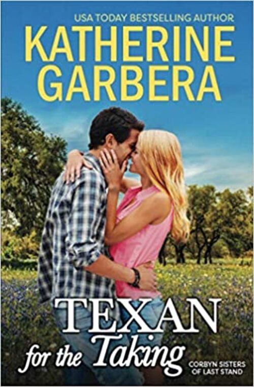 Texan for the Taking by Katherine Garbera