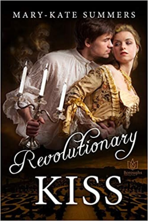 Revolutionary Kiss by Mary-Kate Summers