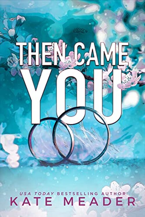 Then Came You by Kate Meader