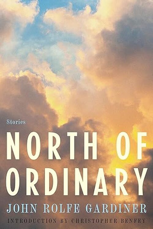 North of Ordinary by John Rolfe Gardiner