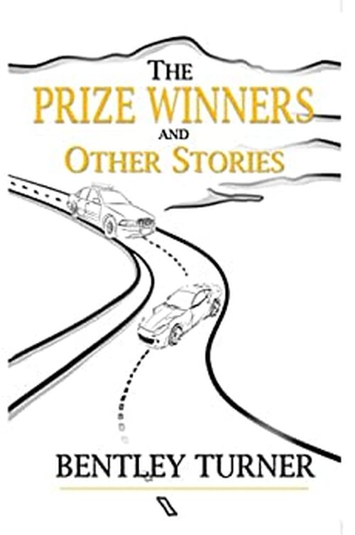 The Prize Winners and Other Stories by Bentley Turner