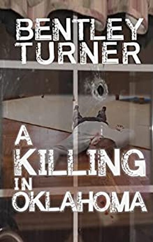 A Killing in Oklahoma by Bentley Turner