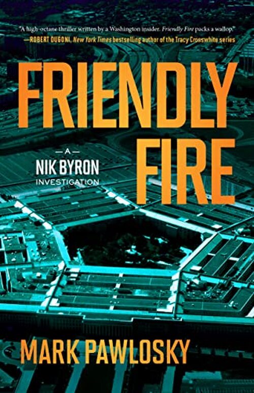 Friendly Fire by Mark Pawlosky