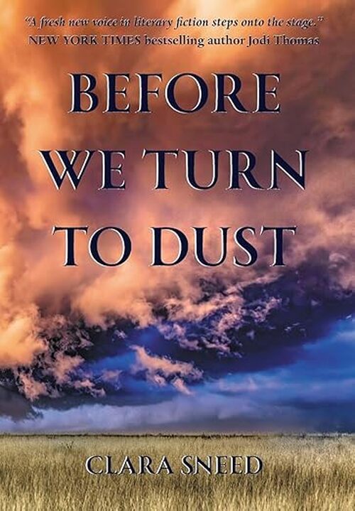 Before We Turn To Dust by Clara Sneed
