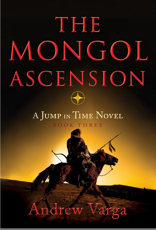 The Mongol Ascension by Andrew Varga