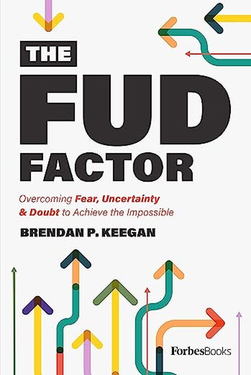The FUD Factor by Brendan P. Keegan