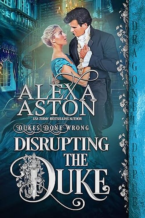 Disrupting the Duke by Alexa Aston